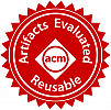 Artifacts Evaluated - Reusable: this badge indicates that the artifacts associated with the paper are of a quality that significantly exceeds minimal functionality.